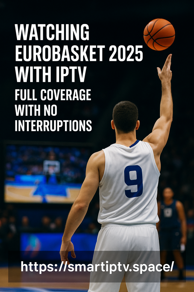 تماشای یورو بسکتبال 2025 با IPTV